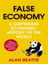 False Economy (eBook): A Surprising Economic History of the World